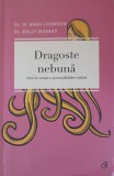 DRAGOSTE NEBUNA. GHID DE EVITARE A PERSONALITATILOR CIUDATE-W. BRAD JOHNSON, KELLY MURRAY-250147