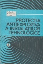 Protectia antiexploziva a instalatiilor tehnologice, Volumul 2 foto