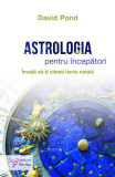 Astrologia pentru &icirc;ncepători - Paperback brosat - For You