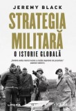 Strategia militară - Paperback brosat - Jeremy Black - Litera