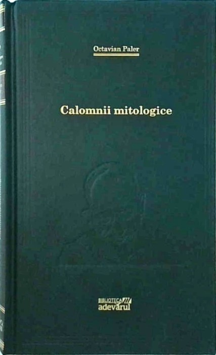 Octavian Paler - Calomnii mitologice