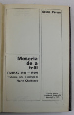 MESERIA DE A TRAI , JURNAL 1935 - 1950 de CESARE PAVESE , 1967 *EDITIE RELEGATA foto