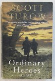 ORDINARY HEROES - a novel by SCOTT TUROW , 2006