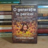 JONATHAN HAIDT - O GENERATIE IN PERICOL : CUM AFECTEAZA TELEFONUL SANATATEA MINTALA A COPIILOR , 2024 *