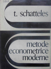 METODE ECONOMETRICE MODERNE-T. SCHATTELES foto
