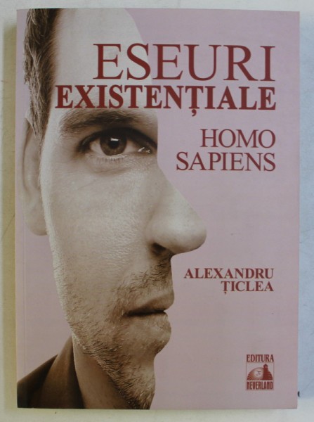 ESEURI EXISTENTIALE , HOMO SAPIENS de ALEXANDRU TICLEA , 2019