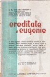 G. K. Constantinescu - Ereditate si eugenie. Ce este eugenia-stiinta