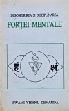 Descoperirea si disciplinarea fortei mentale - Swami Vishnu Devanda (M294)