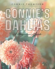 Connie&#039;s Dahlias: A Beginner&#039;s Guide