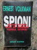 Ernest Volkman - Spioni: agenții secreți care au schimbat cursul istoriei