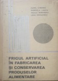 Frigul artificial in fabricarea si conservarea produselor alimentare - Aurel Ciobanu
