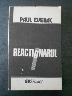 PAUL EVERAC - REACTIONARUL foto