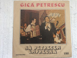 Gica petrescu sa petrecem impreuna disc vinyl lp muzca populara usoara EDE 02517, VINIL, electrecord