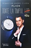 Toate la timpul meu | Sebastian Andrei Filcea