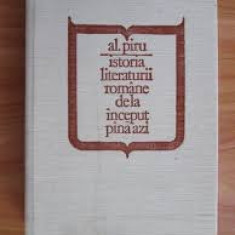 AL. PIRU - ISTORIA LITERATURII ROMANE DE LA INCEPUT PINA AZI