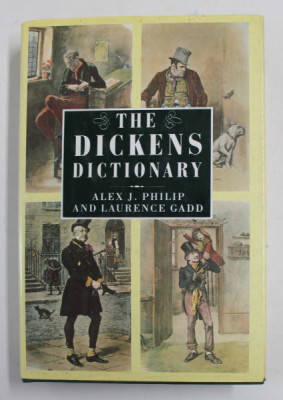 THE DICKENS DICTIONARY by ALEX J. PHILIP and LAURENCE GADD , 1989 foto