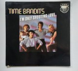 Time Bandits &ndash; I&#039;m Only Shooting Love, disc vinil 12&quot;, 45 RPM, Maxi-Single Disco