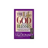 The Life God Blesses: Weathering the Storms of Life That Threaten the Soul
