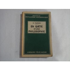 EN QUETE D&#039;UNE PHILOSOPHIE - D. PARODI - Paris, 1935