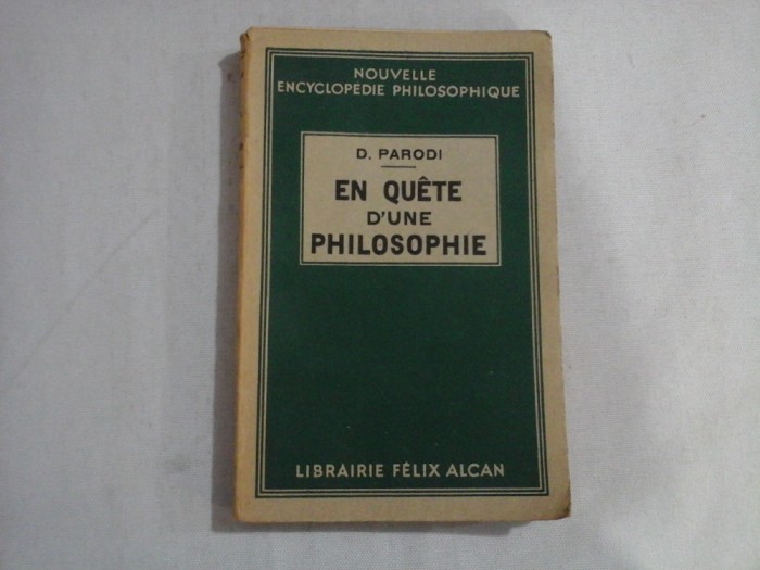 EN QUETE D&#039;UNE PHILOSOPHIE - D. PARODI - Paris, 1935
