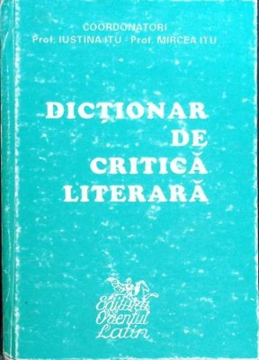 DICTIONAR DE CRITICA LITERARA-IUSTINA ITU, MIRCEA ITU-269468 foto