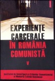 EXPERIENTE CARCERALE IN ROMANIA COMUNISTA VOL.5-COSMIN BUDEANCA, ANDREI LASCU, ALEXANDRU MATEI-358430