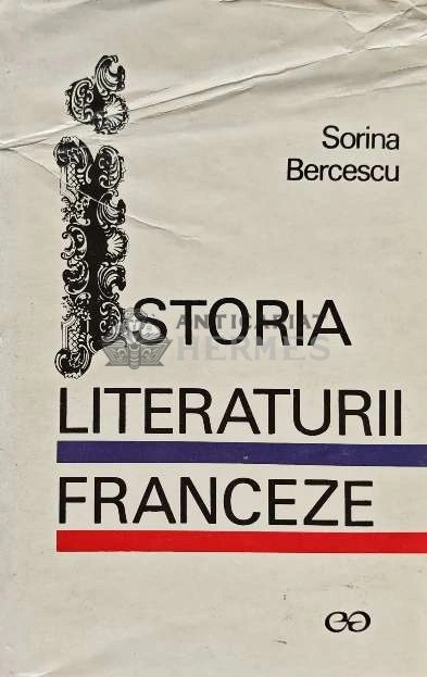 Istoria literaturii franceze - 1970 - Sorina Bercescu (XD150)