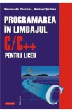 Programarea in limbajul C/C++ pentru liceu Vol.1 - Emanuela Cerchez, Marinel Serban