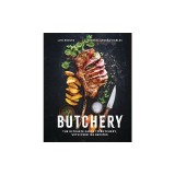 Butchery: The Ultimate Guide to Butchery and Over 100 Recipes