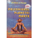 PRIZONIERUL PLANETEI MARTE-GUSTAVE LE ROUGE-170402