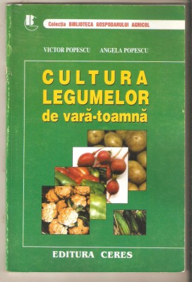 Cultura legumelor de vara-toamna-Victor Popescu foto