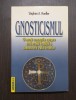 GNOSTICISMUL - O NOUA CONCEPTIE ASUPRA STRAVECHII TRADITII - STEPHAN A. HOELLER