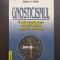 GNOSTICISMUL - O NOUA CONCEPTIE ASUPRA STRAVECHII TRADITII - STEPHAN A. HOELLER