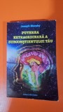 PUTEREA EXTRAORDINARA A SUBCONSTIENTULUI TAU - JOSEPH MURPHY