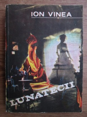 Ion Vinea - Lunatecii foto