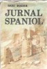 Jurnal Spaniol Radu Bogdan Editura Sport-Turism 1990 164 Pagini Literatura Straina Editie Veche Carto