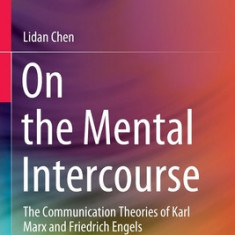 On the Mental Intercourse: The Communication Theories of Karl Marx and Friedrich Engels