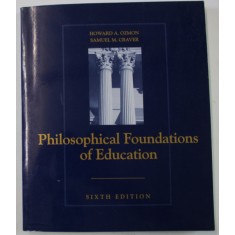 PHILOSOPHICAL FOUNDATION OF EDUCATION by HOWARD A. OZMON and SAMUEL M. CRAVER , 1999