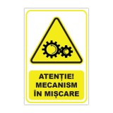 Indicator avertizare Atenție! Mecanism &icirc;n mișcare