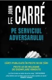 Cumpara ieftin Pe serviciul adversarului/John le Carre