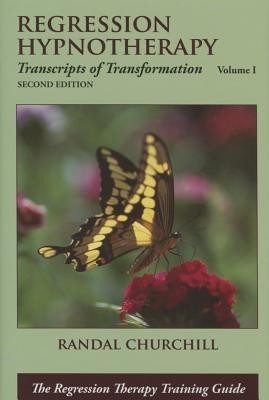 Regression Hypnotherapy: Transcripts of Transformation, Volume 1, Second Edition foto