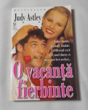 Judy Astley - O Vacanta Fierbinte