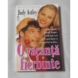 Judy Astley - O Vacanta Fierbinte