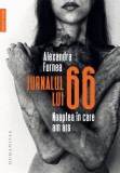 Jurnalul lui 66. Noaptea in care am ars &ndash; Alexandra Furnea - Carte