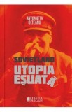 Sovietland. Utopia esuata Ed.2 - Antoaneta Olteanu