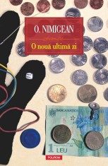 O Noua Ultima Zi, O. Nimigean - Editura Polirom