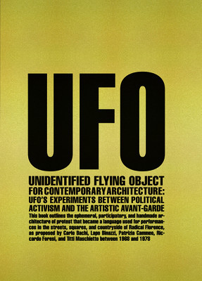 Unidentified Flying Object for Contemporary Architecture: Ufo&amp;#039;s Experiments Between Political Activism and Artistic Avant-Garde foto