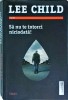 Lee Child - Sa nu te intorci niciodata! (2014), Trei, Thriller, Fiction Connection, Romana, Brosata, Buna