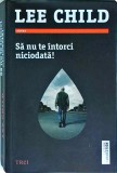 Lee Child - Sa nu te intorci niciodata!