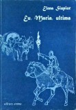 Elena Siupiur - Eu, Maria, ultima